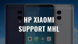 Daftar HP Xiaomi Support MHL Murah & Berkualitas